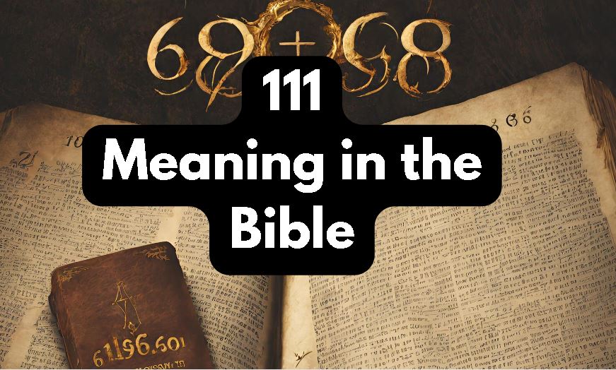 What Is the Number 111 Meaning in the Bible?