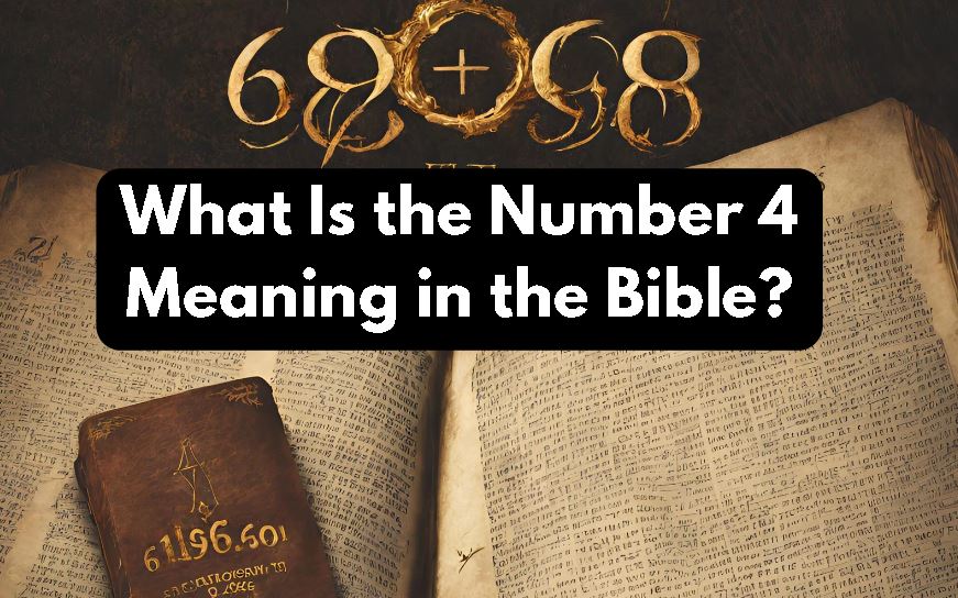 What Is the Number 4 Meaning in the Bible